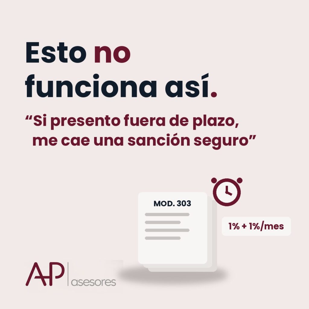 Esto no funciona así: «Si presento fuera de plazo, me cae una sanción seguro»