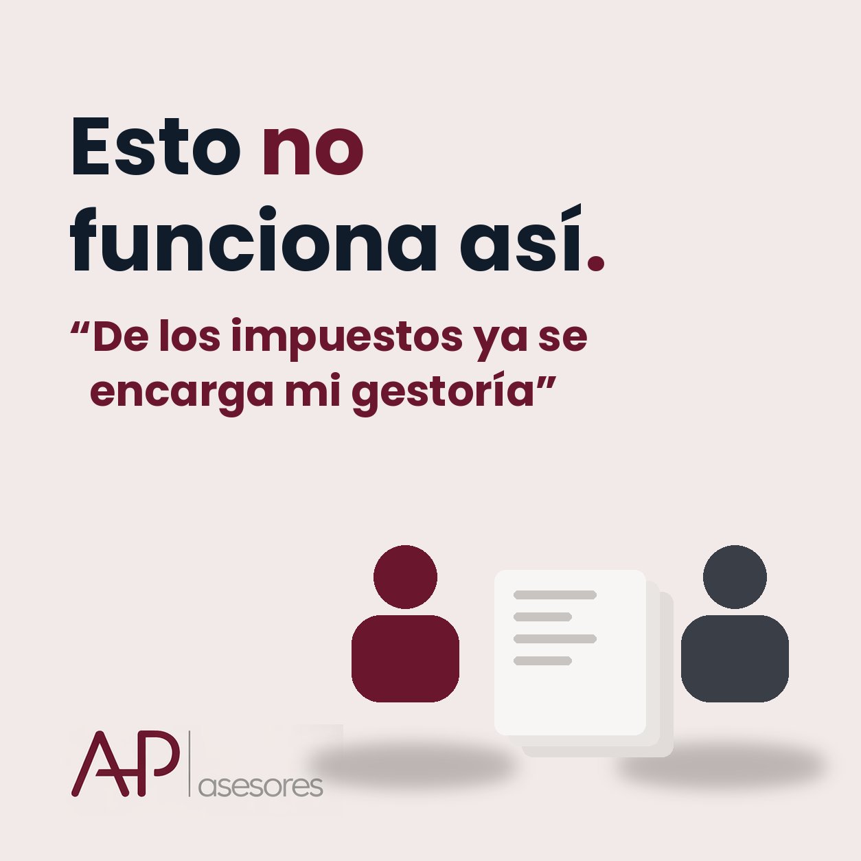 Esto no funciona así: «De los impuestos ya se encarga mi gestoría; yo no tengo que mirar nada»